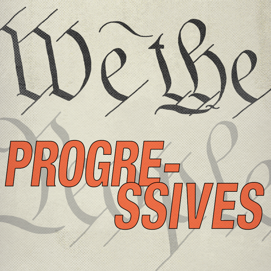 An image with stylized "We the People" text, with "Progressives" superimposed over "People"